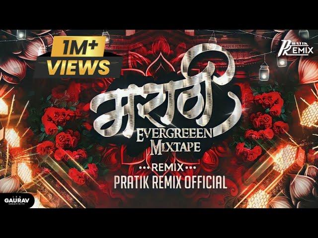 Marathi EverGreen Mixtape 2024 - PratiK RemiX OfficiaL #nonstop