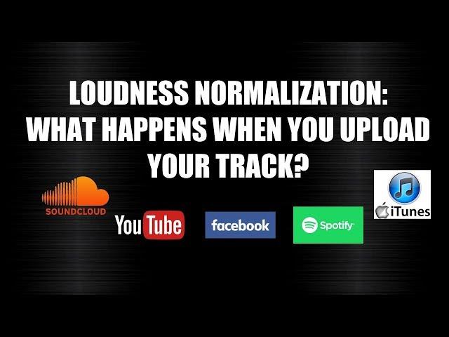 Loudness Normalization on SoundCloud YouTube Facebook. What happens to your song when you upload it