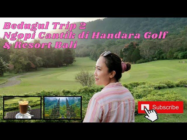 Ngopi Cantik di Handara Golf and Resort Bedugul Bali