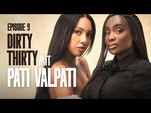 Dirty Thirty (mit Pati Valpati) | 90s Babies | Episode 10 | Podimo