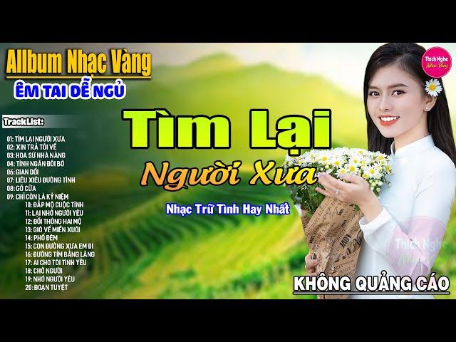 Tìm Lại Người Xưa  Liên Khúc Rumba Hải Ngoại Hay Nhất Vượt Thời Gian,Nghe Thử Một Lần Bạn Sẽ Nghiện