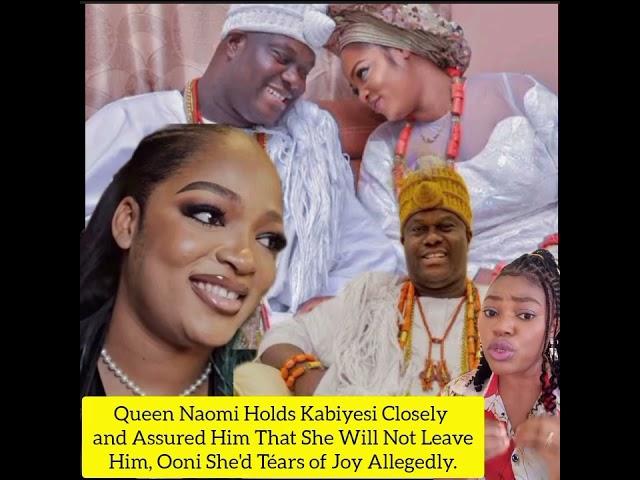 Naomi Holds Kabiyesi Closely Assured Him She Will Not Leave Him, Ooni She'd Téars of Joy Allegedly.