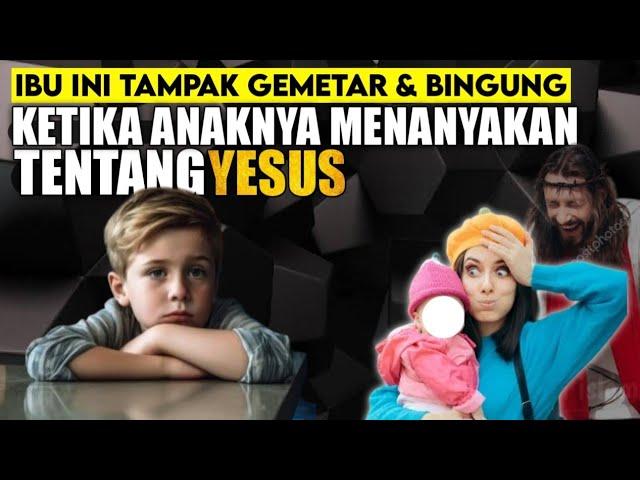 Dialog Lucu Ibu Dan Putranya Prihal Yesus, Tonton ini Biar Ikutan Bingung ⁉️