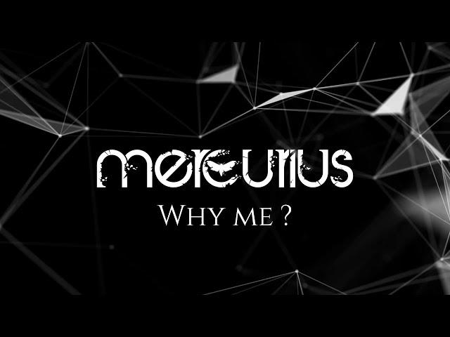 Mercurius - Why Me? (Official Lyric Video)