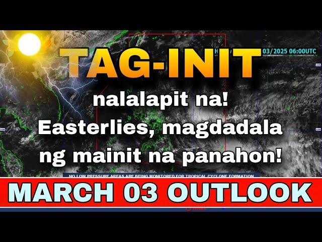 NALALAPIT NA ANG TAG-INIT SA BANSA! ️ | WEATHER UPDATE TODAY | ULAT PANAHON TODAY | WEATHER REPORT