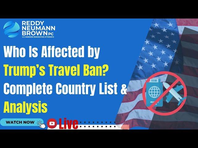 Who Is Affected by Trump’s Travel Ban? Complete Country List & Analysis