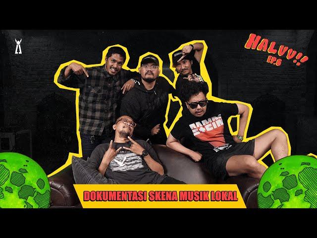 HALUU!! // EP.6 - "Dokumentasi Skena Musik Lokal Dengan PFVideoworks"