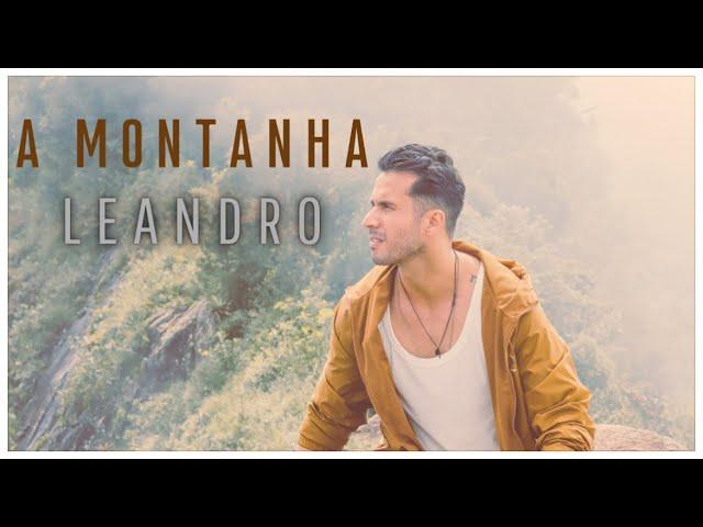 A Montanha - Leandro (Clipe Oficial)