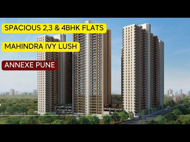 Mahindra Ivy Lush Kharadi Annexe Pune  Luxurious 2, 3 & 4 BHK Flats.