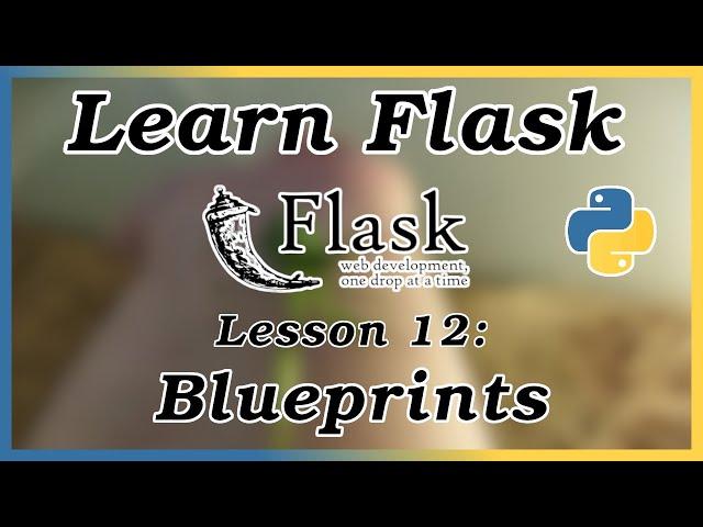 Blueprints - Flask Tutorial (Part 12)