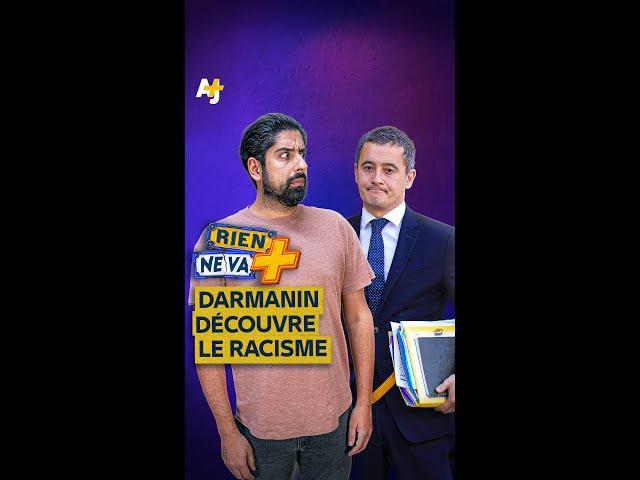 DARMANIN DÉCOUVRE LE RACISME !