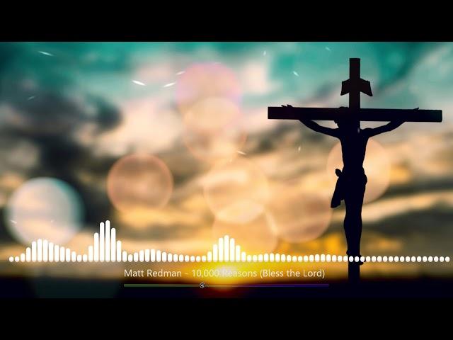 10000 Reasons (Bless the Lord) - Matt Redman