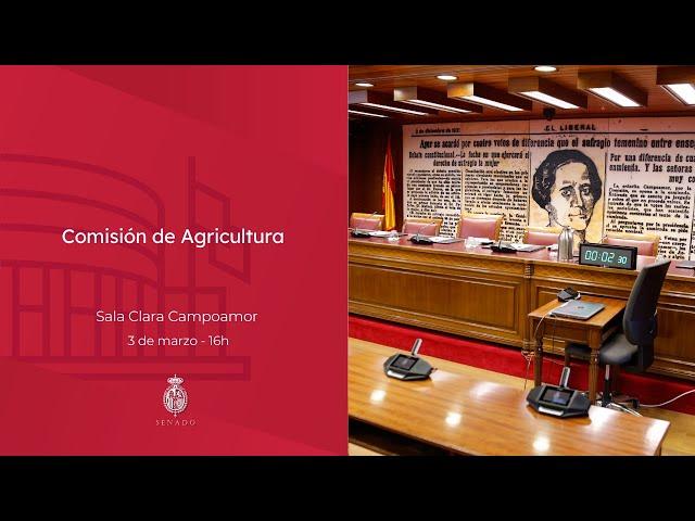 Comisión de Agricultura, Ganadería y Alimentación - 3 de marzo de 2025 - 16 horas