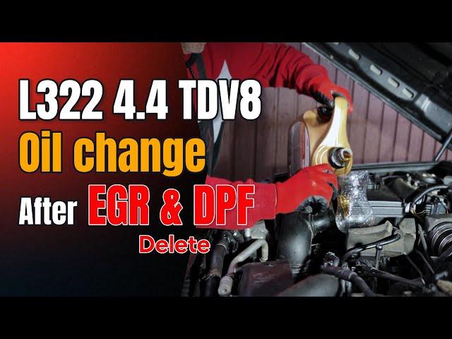 L322 4 4 TDV8 Oil Change: After EGR & DPF delete