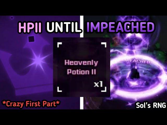 Popping Heavenly Potions II until Impeached (Part 1) | Sol's RNG