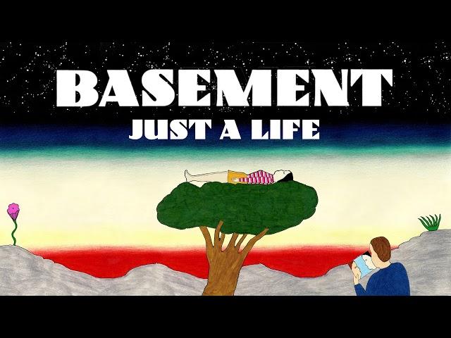 Basement: Just A Life (Official Audio)