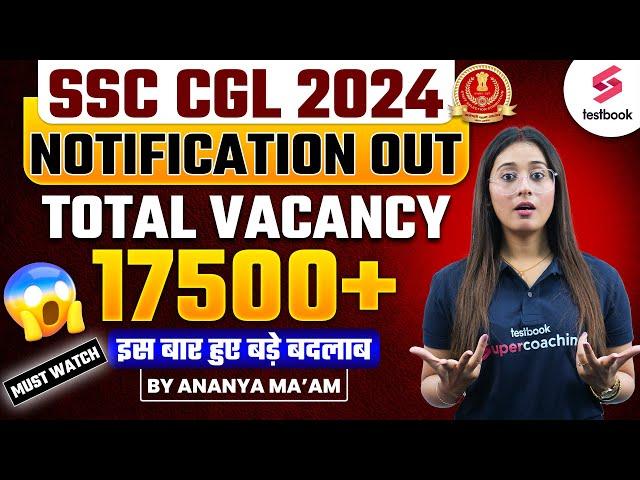 SSC CGL 2024 Notification Out | 17727 Vacancies | SSC CGL Notification 2024 | By Testbook