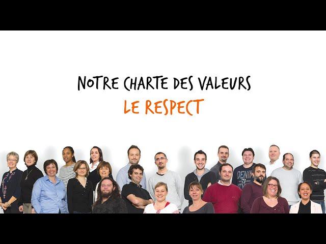 Notre Charte des Valeurs : #1 LE RESPECT