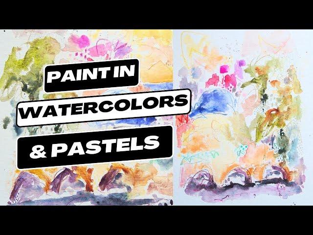 Let's Paint with Watercolors & Pastels!