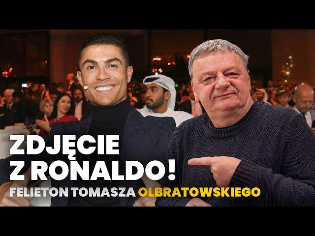 Zdjęcie z Ronaldo! - Felieton Tomasza Olbratowskiego