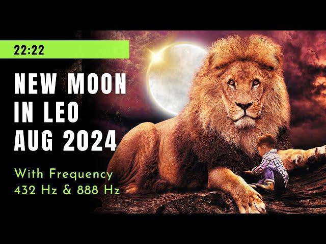 Leo New Moon Meditation August 2024 ️ 888 Hz Sound Healing Meditation