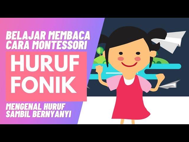 BELAJAR MEMBACA CARA MONTESSORI : HURUF FONIK