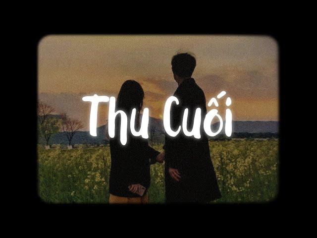 Thu Cuối - Mr.T x Yanbi x Hằng BingBoong「Lofi Ver」/ Đã từ rất lâu rồi trong anh định nghĩa...