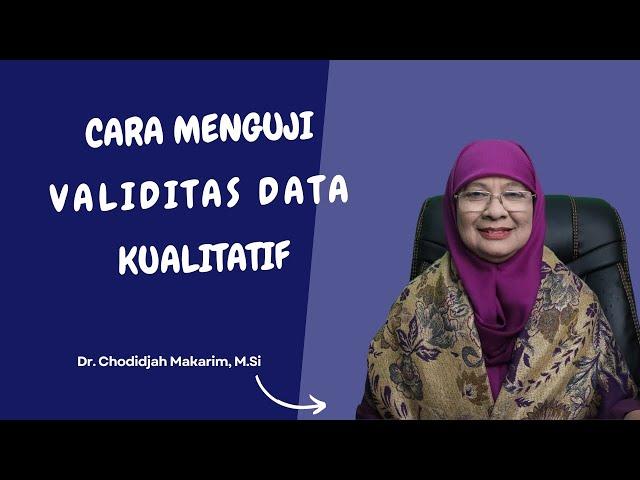 CARA MENGUJI VALIDITAS DATA KUALITATIF