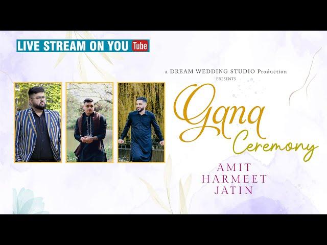 Amit | Harmeet | Jatin Gana Ceremony #dreamweddingstudio9