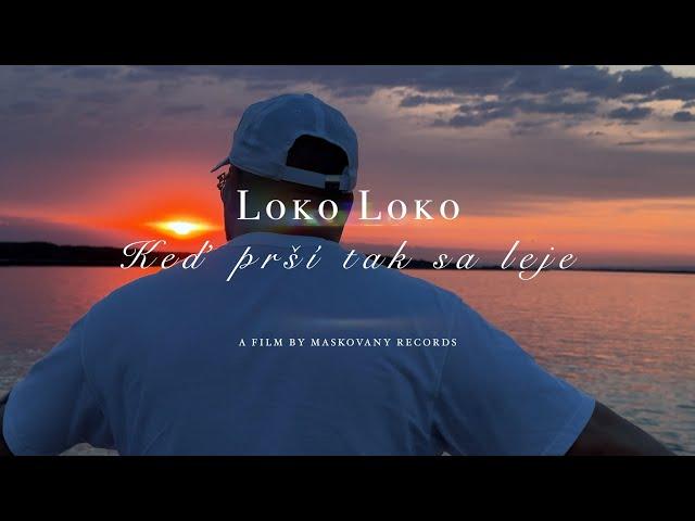 Loko Loko - Keď prší tak sa leje (Official Video)