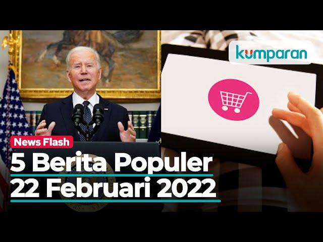 Berita Populer: Joe Biden Murka ke Putin hingga Marketplace Indonesia yang Diduga Langgar Hak Cipta