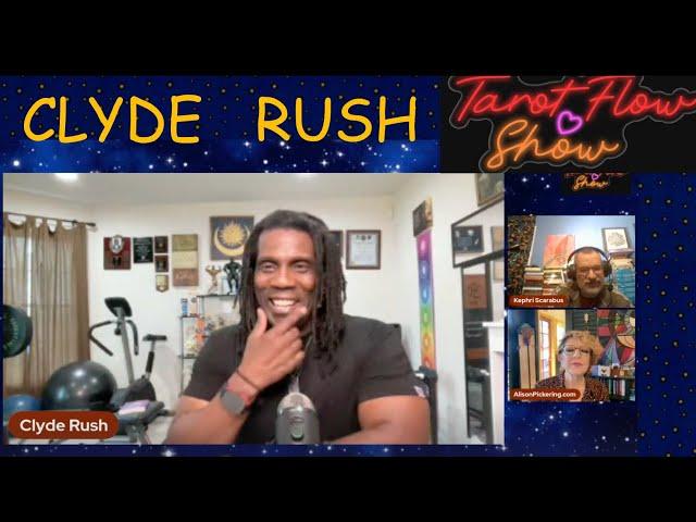 Tarot Flow Show with CLYDE RUSH July 2024