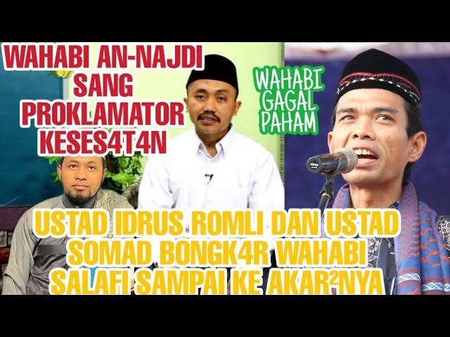 UST. SOMAD DAN UST. IDRUS ROMLI MEMB0NGK4R KESES4T4N WAHABI SALAFI SAMPAI KE AKAR²NYA.