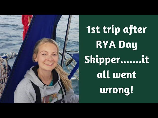 1st trip after RYA Day Skipper  - Some sailing, fair amount of bullshit