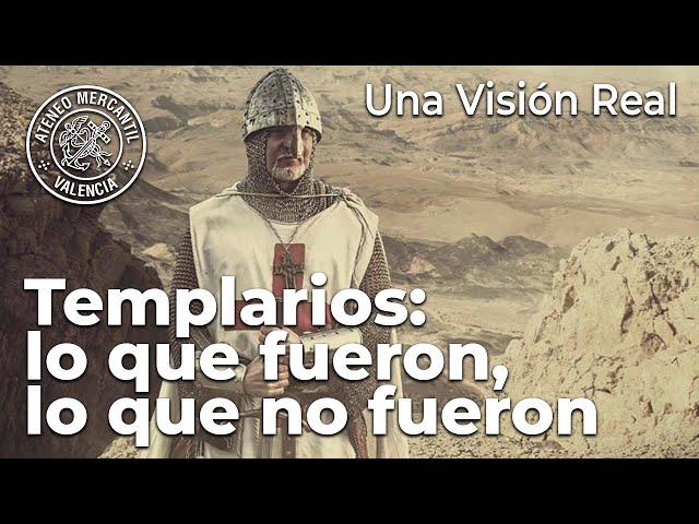 Templarios: lo que fueron, lo que no fueron. Una Visión Real | Santiago Soler Seguí