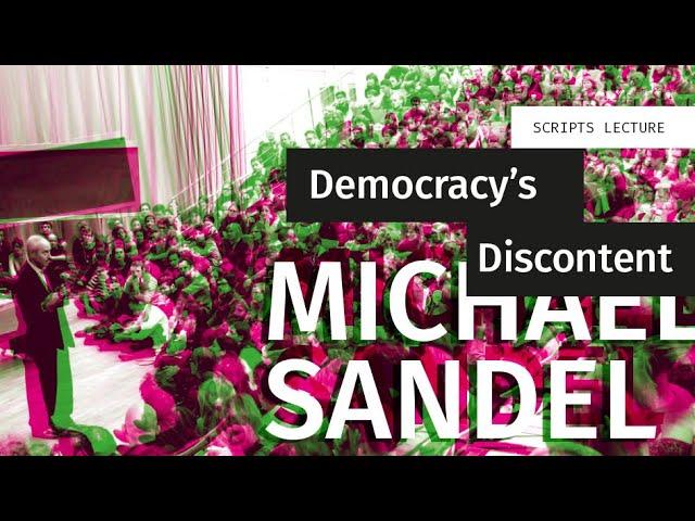 Michael Sandel: Democracy's Discontent. SCRIPTS Lecture, 05 June 23, Freie Universität Berlin