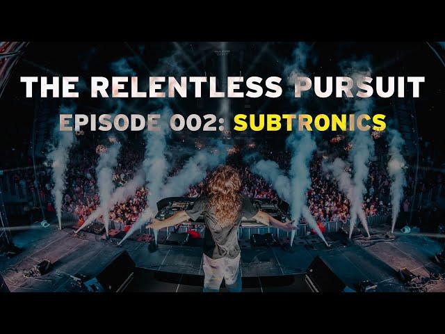 The Relentless Pursuit: Subtronics