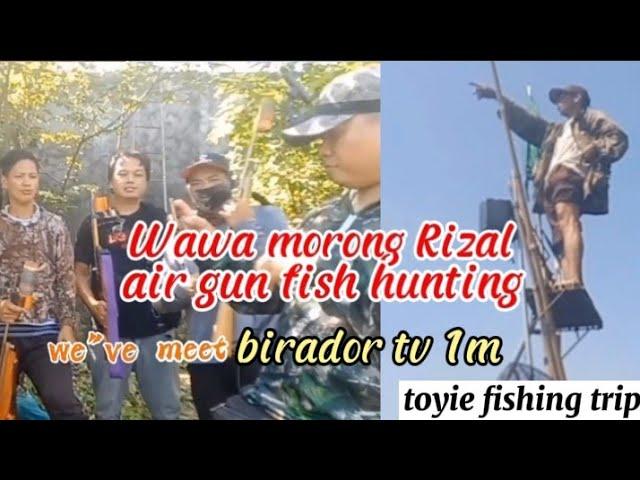 WAWA AIR GUN FISH HUNTING WE'VE MEET BIRADOR TV 1M#toyiefishingtrip#airgunfishhunting