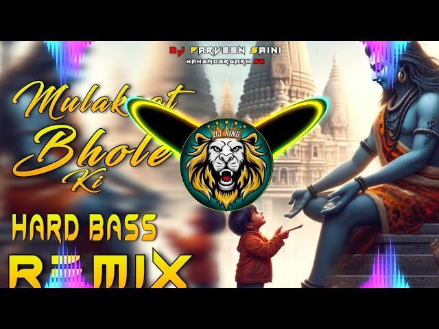 Mulakaat Bhole Ki Dj Remix Hard Bass | Full Vibration Mix Bhole Song | Dj Parveen Saini Mahendergarh