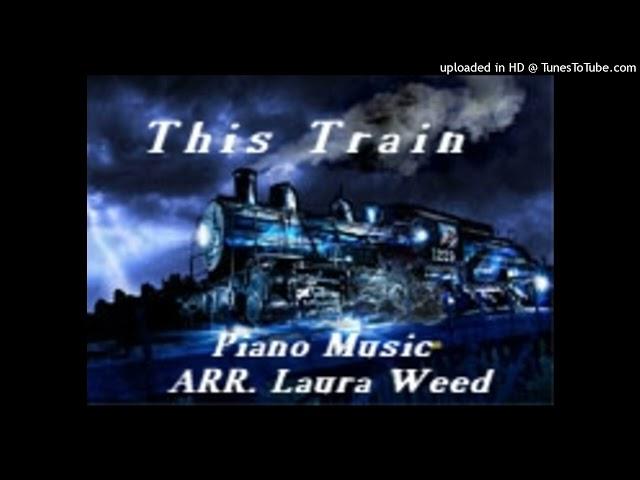  This Train (is Bound for Glory) ARR. Laura Weed | Early Intermediate Piano |  Q & A below!