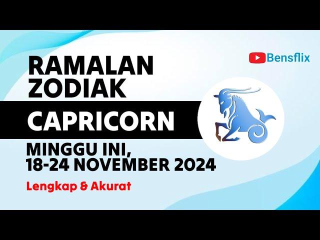 RAMALAN ZODIAK CAPRICORN MINGGU INI, 18-24 NOVEMBER 2024