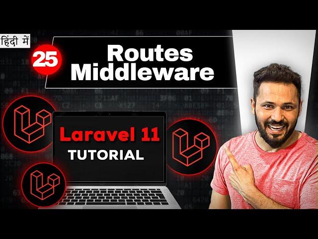 Laravel 11 tutorial in Hindi #25 Assigning Middleware to Routes