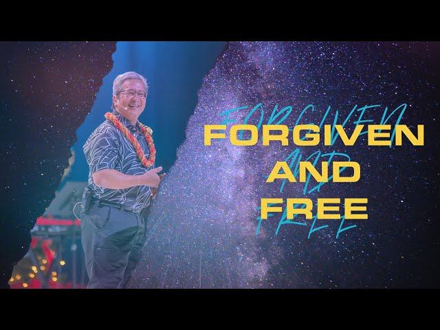 Forgiven And Free | Pastor Kyle Lum