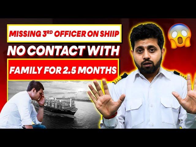 Be careful on ships! Third officer missing on ship.