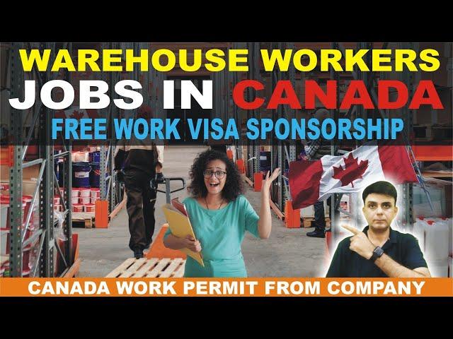  Warehouse Jobs in CANADA with LMIA | Work Visa Sponsorship | Canada Work Permit 2023