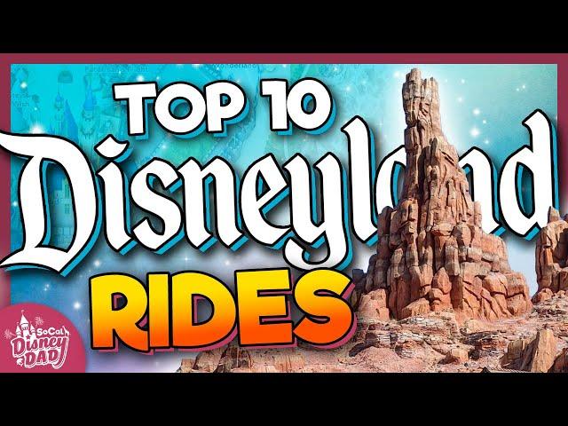 Top 10 BEST Disneyland Rides in 2024