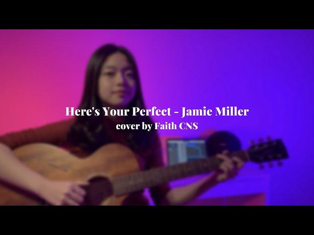 Here's Your Perfect - Jamie Miller | cover by Faith CNS