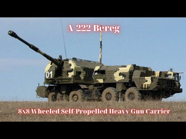 A-222 Bereg 8x8 Wheeled Self-Propelled Heavy Gun Carrier