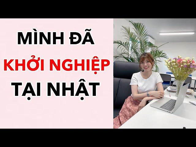 Mình mở công ty ở Nhật rồi!