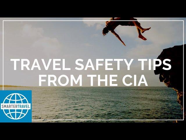 Travel Safety Tips from the CIA | SmarterTravel